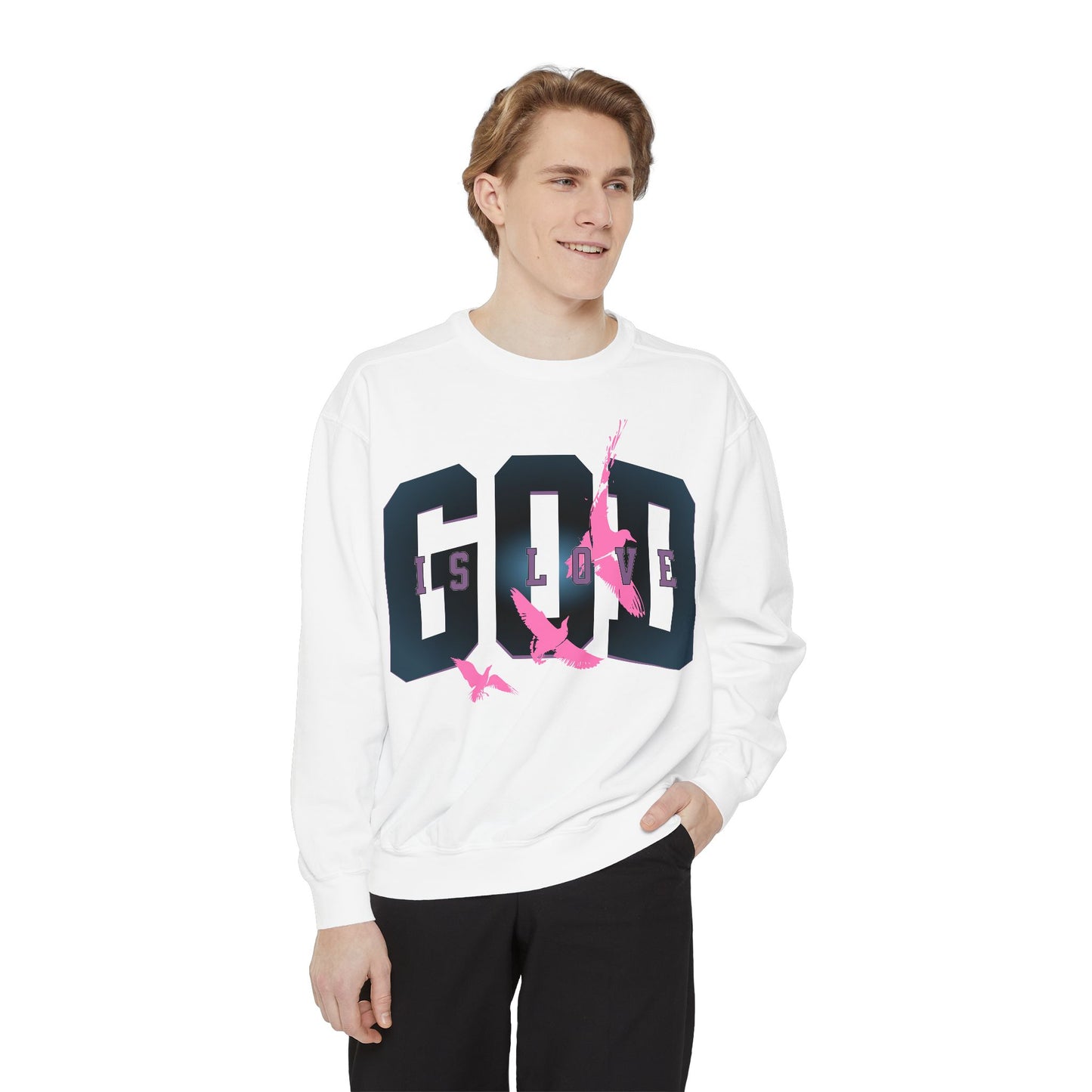 God Is Love Unisex Garment-Dyed Sweatshirt - Inspirational Spirit Wear