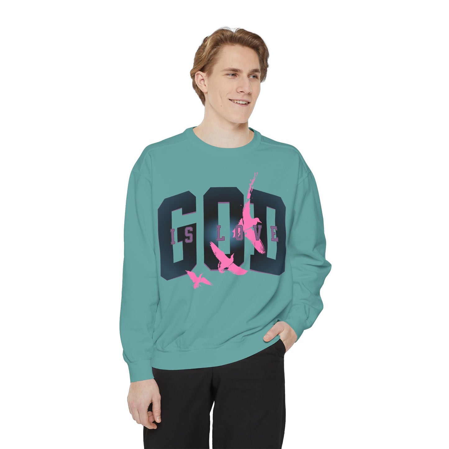 God Is Love Unisex Garment-Dyed Sweatshirt - Inspirational Spirit Wear