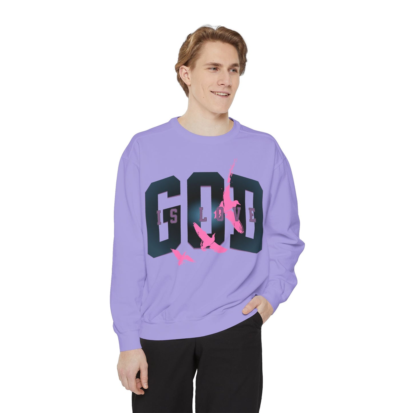 God Is Love Unisex Garment-Dyed Sweatshirt - Inspirational Spirit Wear