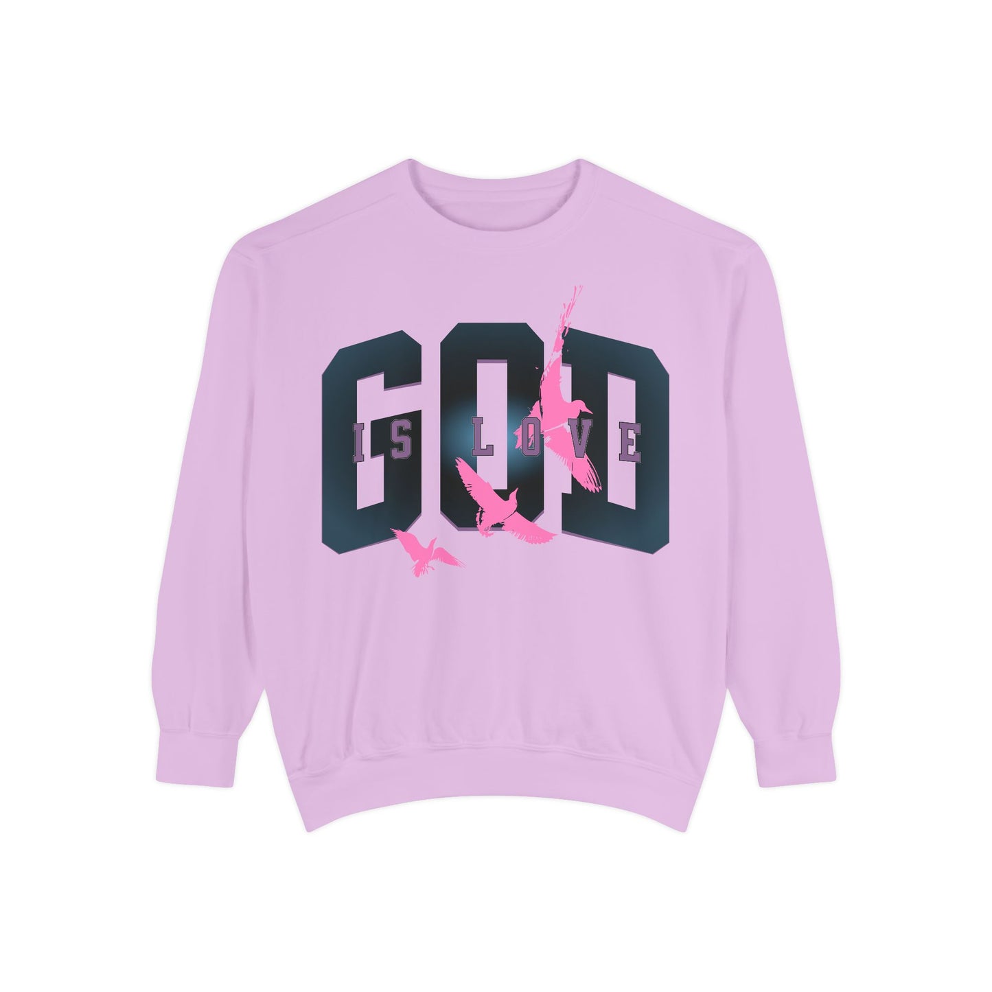 God Is Love Unisex Garment-Dyed Sweatshirt - Inspirational Spirit Wear